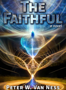 The Faithful, a novel by Peter W. Van Ness